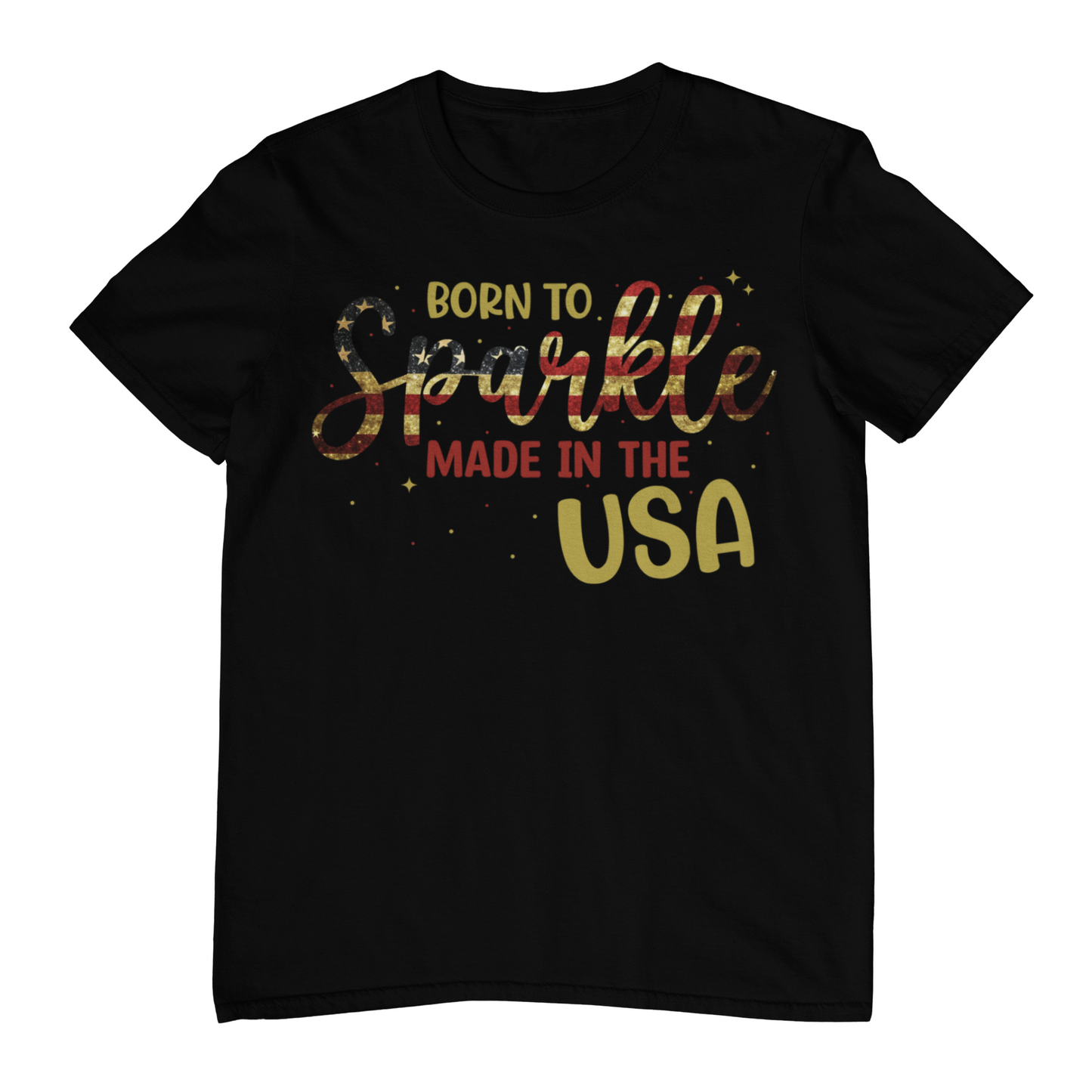 Born to sparkle made in the USA T-shirt