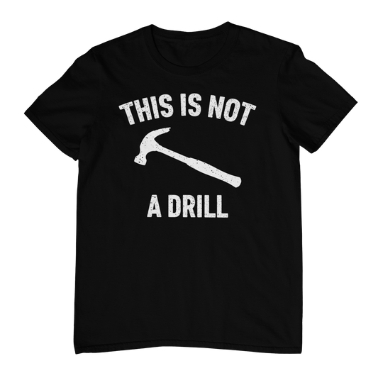 This is not a drill T-shirt