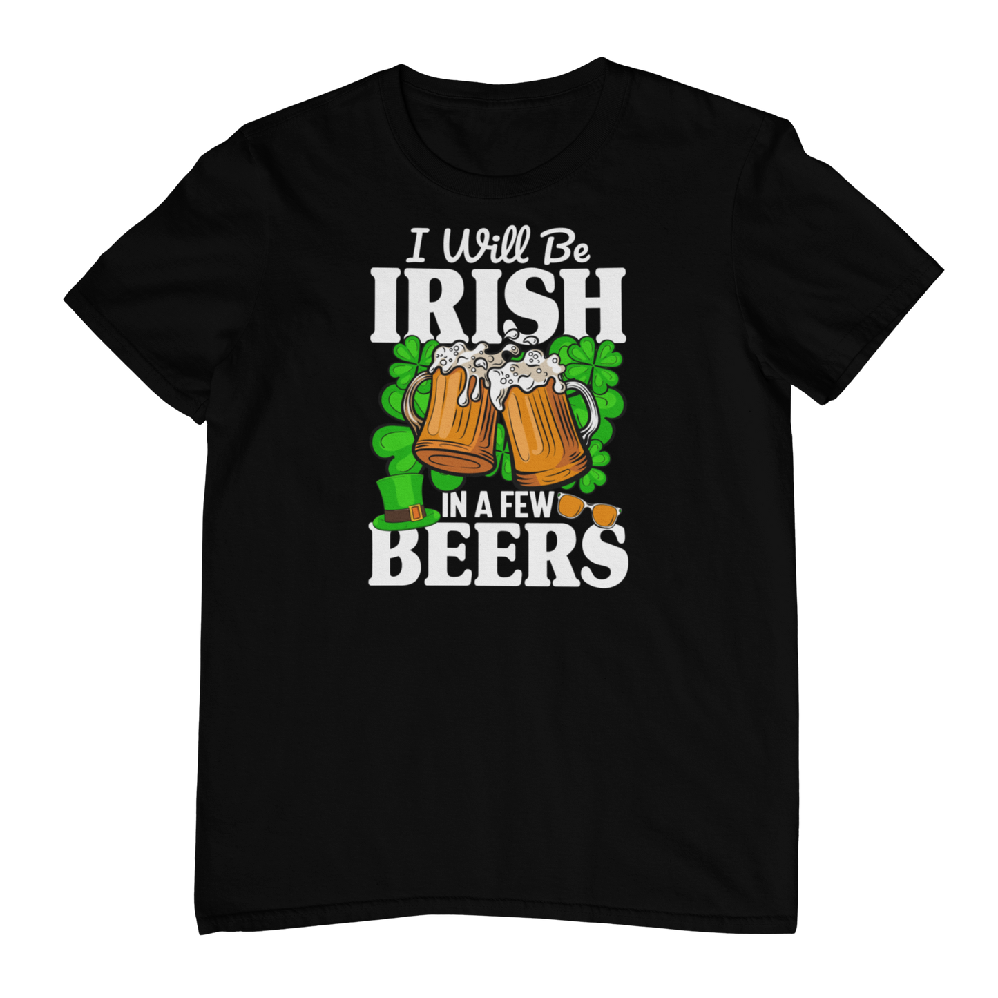 I Will Be Irish T-shirt
