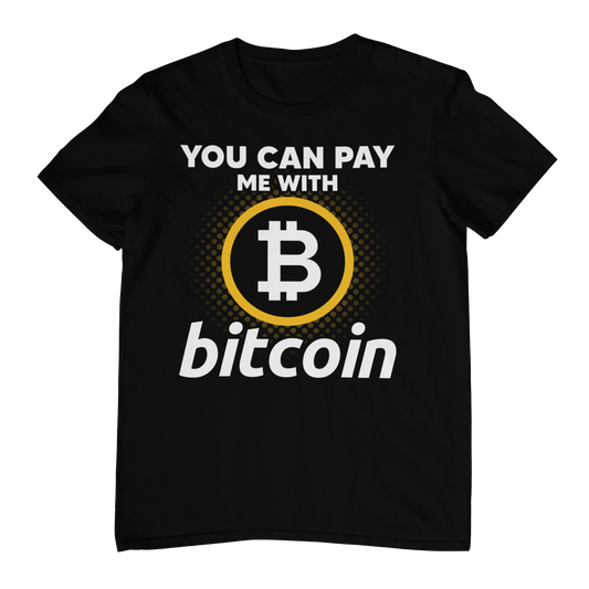 Pay me with bitcoin T-shirt