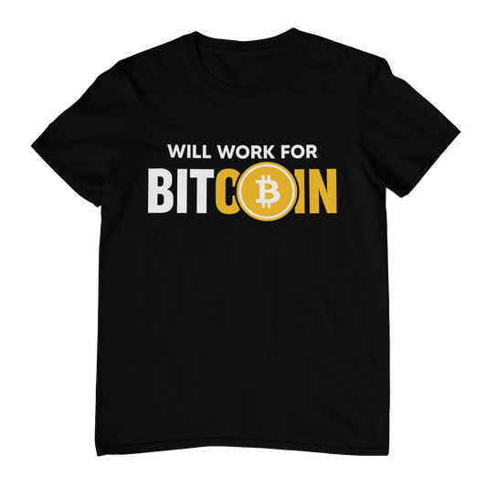Will work for bitcoin T-shirt