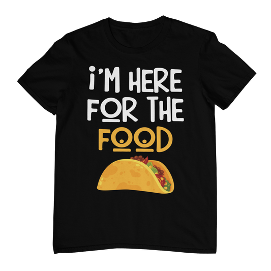 Here for the food T-shirt