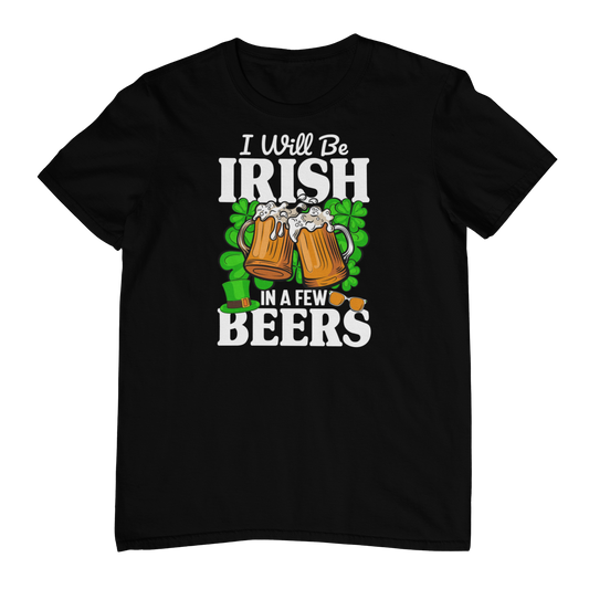I Will Be Irish T-shirt